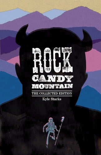 Rock Candy Mountain: The Collected Edition