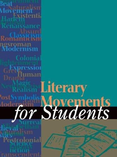 Literary Movements for Students: Presenting Analysis, Context, and Criticism on Commonly Studied Literary Movements