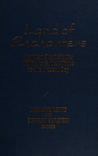 Land of Enchanters: Egyptian Short Stories from the Earliest Times to the Present Day