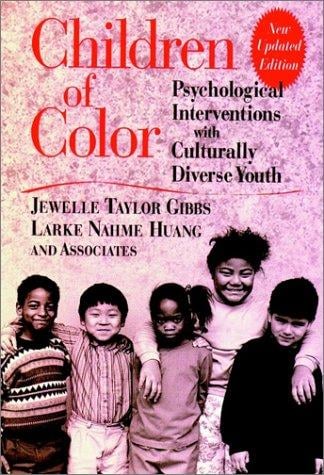 Children of Color: Psychological Interventions With Culturally Diverse Youth (Jossey-Bass Psychology Series)