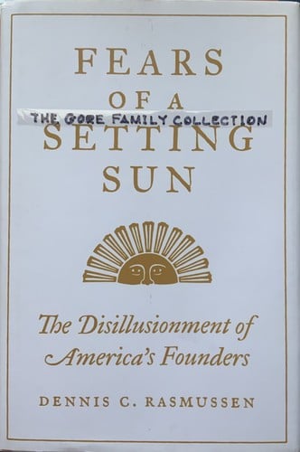 Fears of a Setting Sun: The Disillusion of America’s Founders