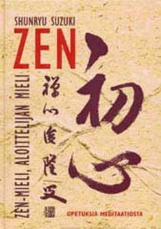Zen-mieli, aloittelijan mieli: Opetuksia meditaatiosta