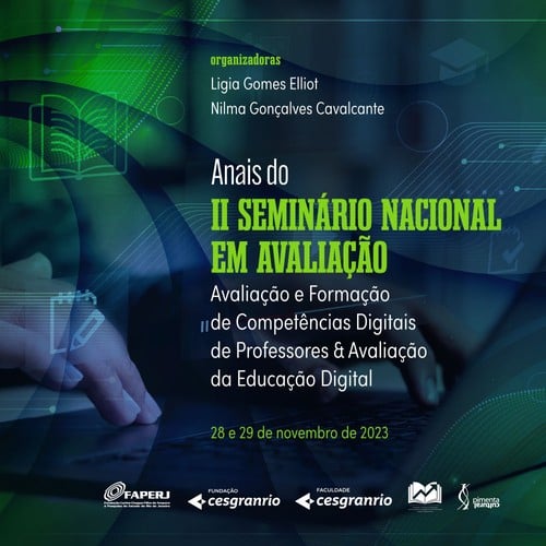 Anais do II Seminário Nacional em Avaliação:: Avaliação e Formação de Competências Digitais de Professores & Avaliação da Educação Digital 28 e 29 de novembro de 2023