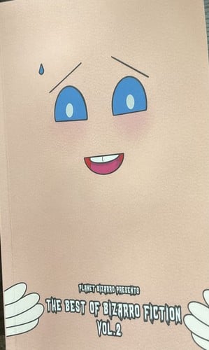 Planet Bizarro Presents: The Best of Bizarro Fiction Vol. 2