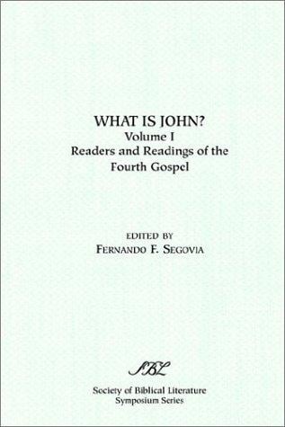 "What Is John?": Readers and Readings of the Fourth Gospel (Symposium Series (Society of Biblical Literature), No. 3.)