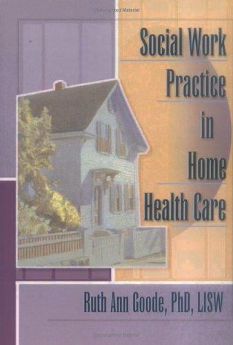 Social Work Practice in Home Health Care