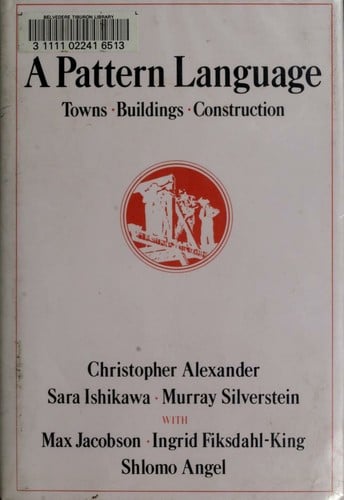 A pattern language: towns, buildings, construction