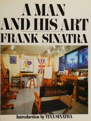 Frank Sinatra: A man and His Art