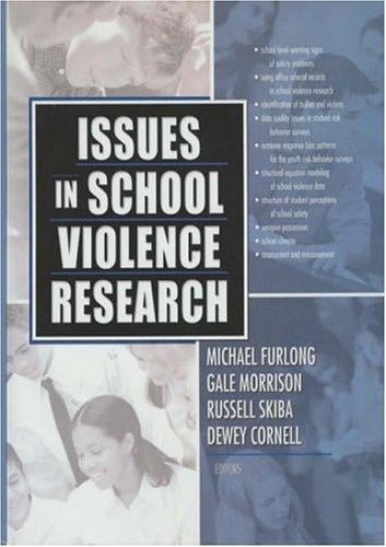 Issues In School Violence Research (Monograph Published Simultaneously as the Journal of School) (Monograph Published Simultaneously as the Journal of School)