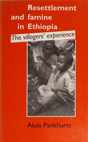 Resettlement and famine in Ethiopia: the villagers' experience