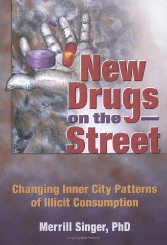 New Drugs on the Street: Changing Inner City Patterns of Illicit Consumption