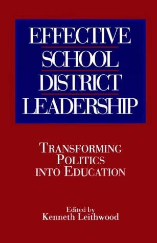 Effective School District Leadership: Transforming Politics into Education (S U N Y Series on Educational Leadership)
