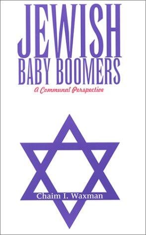 Jewish Baby Boomers: A Communal Perspective (Suny Series in American Jewish Society in the 1990s)