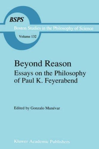 Beyond Reason: Essays on the Philosophy of Paul Feyerabend (Boston Studies in the Philosophy of Science)