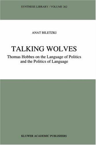 Talking wolves: Thomas Hobbes on the language of politics and the politics of language