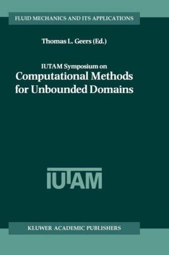 IUTAM Symposium on Computational Methods for Unbounded Domains (Fluid Mechanics and Its Applications)