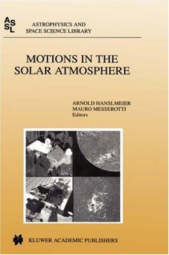 Motions in the solar atmosphere: proceedings of the summerschool and workshop held at the Solar Observatory Kanzelhöhe Kärnten, Austria, September 1-12, 1997