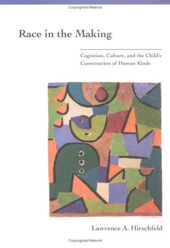 Race in the making: cognition, culture, and the child's construction of human kinds