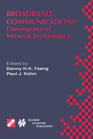 Broadband Communications: Convergence of Network Technologies