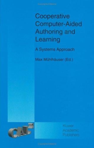 Cooperative Computer-Aided Authoring and Learning: A Systems Approach