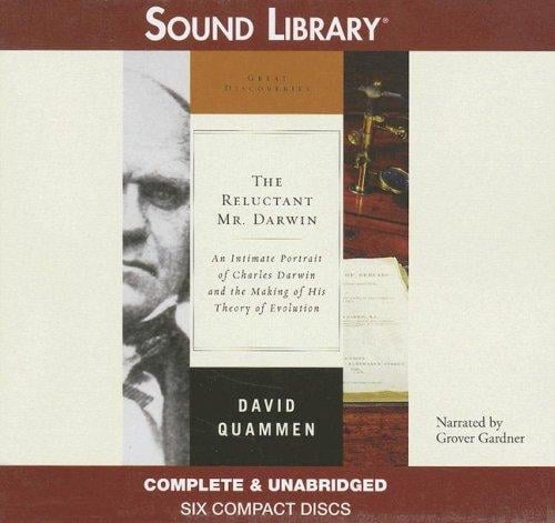 The Reluctant Mr. Darwin: An Intimate Portrait of Charles Darwin and the Making of His Theory of Evolution (Sound Library)