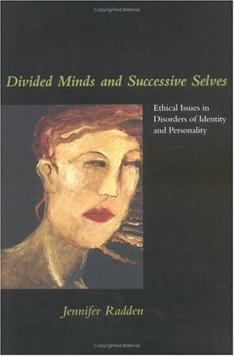 Divided minds and successive selves: ethical issues in disorders of identity and personality