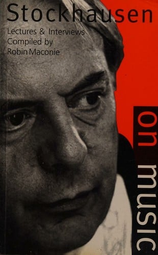 Stockhausen on Music: lectures and interviews
