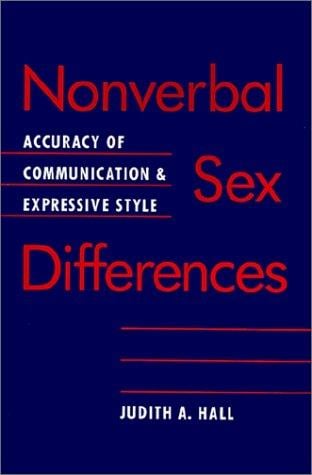 Nonverbal Sex Differences: Communication Accuracy and Expressive Style