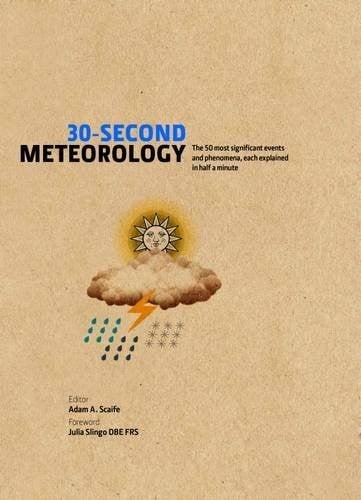 30-Second Meteorology: The 50 Most Significant Events and Phenomena, Each Explained in Half a Minute