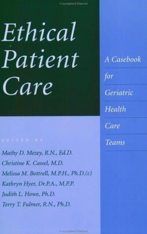Ethical Patient Care: A Casebook for Geriatric Health Care Teams