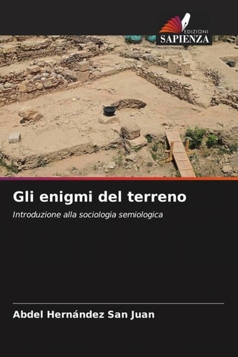 Gli enigmi del terreno: Introduzione alla sociologia semiologica