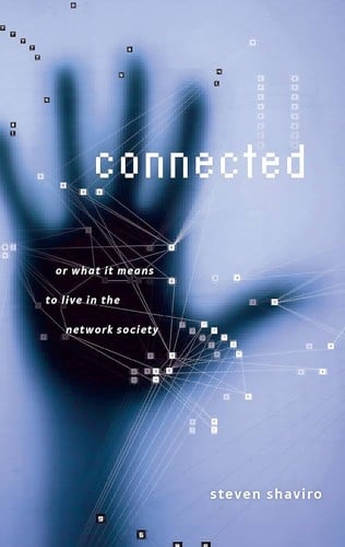 Connected: or What It Means to Live in the Network Society