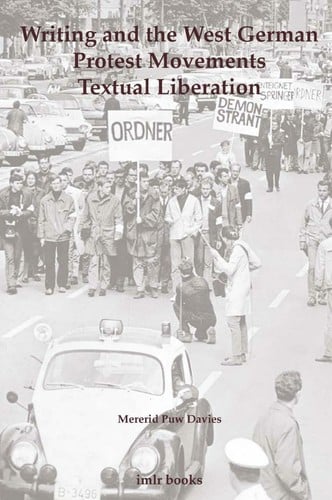Writing and the West German Protest Movements: The Textual Revolution