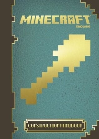 Minecraft: Construction Handbook: An Official Mojang Book (Updated edition)