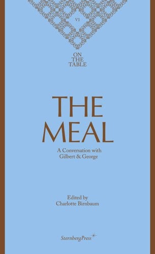 The Meal: A Conversation with Gilbert & George