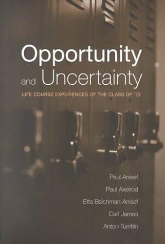 Opportunity and uncertainty: life course experiences of the class of '73