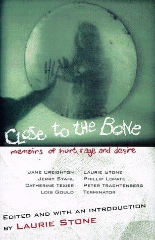 Close to the Bone: Memoirs of Hurt, Rage, and Desire