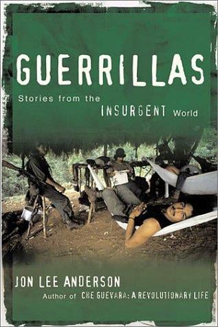 Guerrillas: stories from the insurgent world