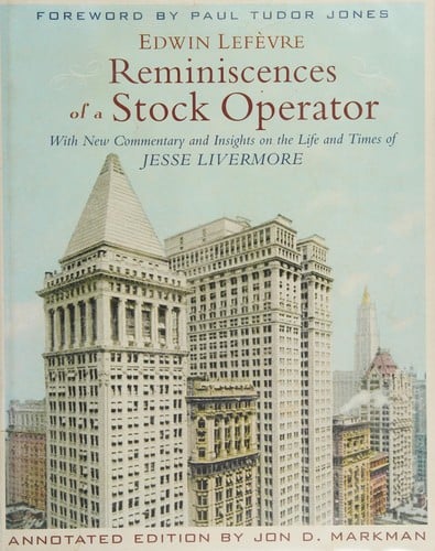 Reminiscences of a stock operator: with new commentary and insights on the life and times of Jesse Livermore
