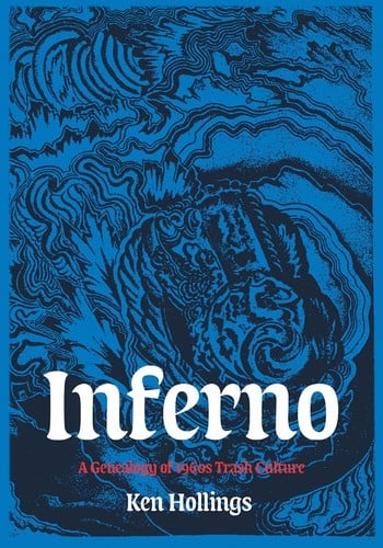 Inferno: A Genealogy of 1960s Trash Culture