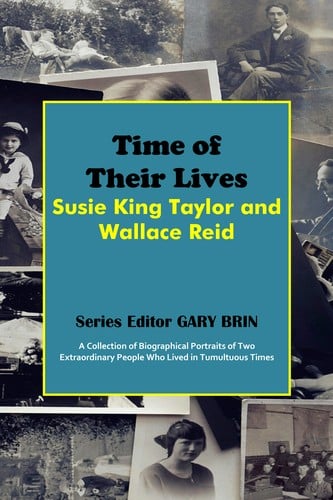 Time of Their Lives: Susie King Taylor and Wallace Reid