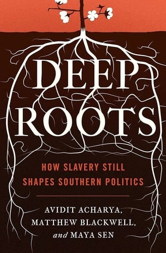Deep Roots: How Slavery Still Shapes Southern Politics