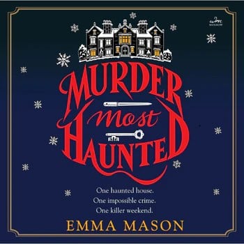 Murder Most Haunted: A Novel