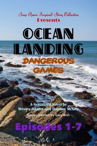 Ocean Landing: Dangerous Games: Soap Opera Inspired Story Collection #7