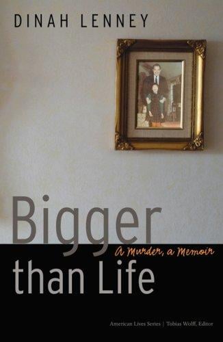 Bigger than Life: A Murder, a Memoir (American Lives)