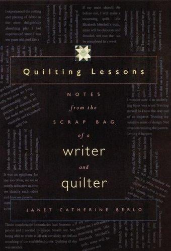 Quilting Lessons: Notes from the Scrap Bag of a Writer and Quilter