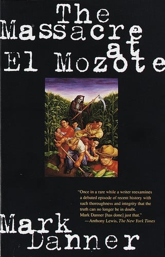 The massacre at El Mozote: a parable of the Cold War