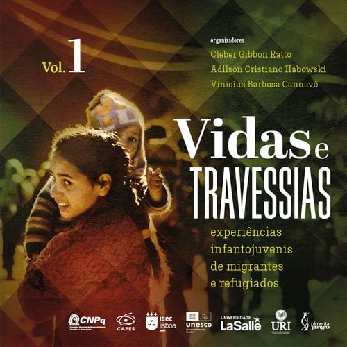 Vidas e travessias:: experiências infantojuvenis de migrantes e refugiados (v.1)