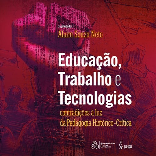 Educação, Trabalho e Tecnologias:: contradições à luz da Pedagogia Histórico-Crítica