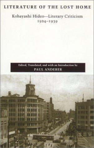 Literature of the lost home: Kobayashi Hideo--literary criticism, 1924-1939